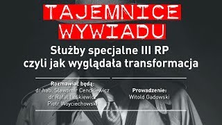 SŁUŻBY SPECJALNE III Rzeczypospolitej czyli jak wyglądała transformacja – cykl „Tajemnice wywiadu” [upl. by Duahsar]