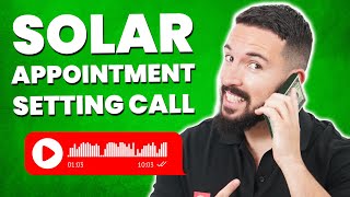 How to Schedule Solar Appointments  Call Recording [upl. by Roby84]