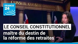 Retraites  le Conseil constitutionnel maître du destin de la réforme • FRANCE 24 [upl. by Nivar]