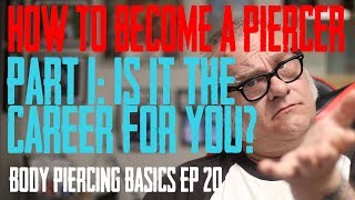 How to Become a Piercer Part 1 Is it the Career for You  Body Piercing Basics EP 20 [upl. by Mairhpe401]