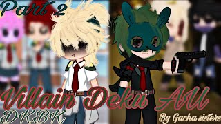 Villain Deku AU  Villain Rehab  DKBK  Part 2 [upl. by Iv]