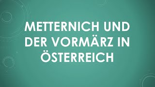 Metternich und der Vormärz in Österreich einfach und kurz erklärt [upl. by Nahs]