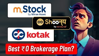 Zero Brokerage Demat Account  Best 0 Brokerage Trading Account in India mStock vs Kotak vs Shoonya [upl. by Aneehsor]