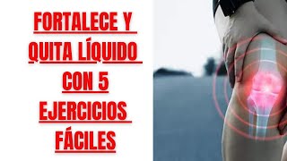 🟢QUITA EL LÍQUIDO 🦵Y FORTALECE TU RODILLA🏋️CON 5 EJERCICIOS❗❗❗ MUY FÁCILES🙆🏻‍♂️ [upl. by Aramat561]