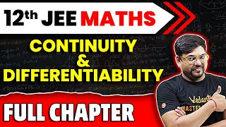 Continuity and Differentiability Full Chapter  Class 12 Maths Chapter 4  JEE 2025 Maths [upl. by Haelam821]