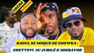 🇹🇬 RAOUL LE BLANC SE MOQUE DE SHOWKA  KPOEGAGA  GHETTOVI  JUBILÉ DADEBAYOR 🇹🇬 [upl. by Leahcimnaes]