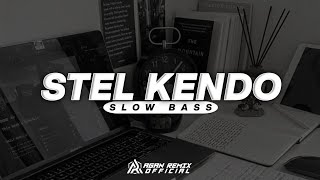 DJ PENGENE SUGIH BONDO  STEL KENDO X O AJA YAKAN  SLOW BASS  AGAN REMIX [upl. by Tacy]