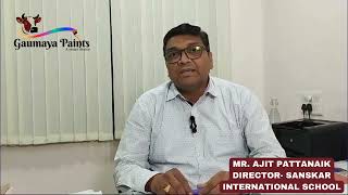 Ajit Pattnaik Director of Sanskar International School Shares His Thoughts on Gaumaya Paints [upl. by Gish]