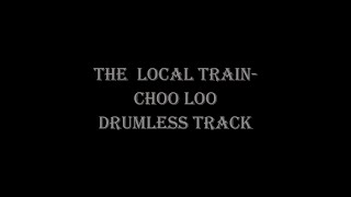 The Local Train  Choo Loo  Drumless Track [upl. by Cassius]