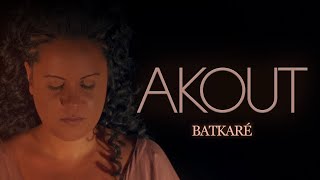 AKOUT  Batkaré Muzik [upl. by Latisha]