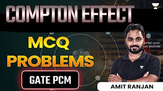 GATE Physics  Compton Effect  MCQ Problems  Amit Ranjan [upl. by Aborn972]