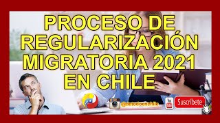 Proceso de Regularización Migratoria 2021 en Chile y Requisitos ✅ [upl. by Beeson199]