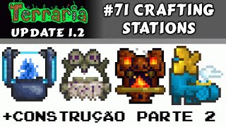 Todas as Crafting Stations e Construção da Galeria II  Terraria 12 71 [upl. by Ecyor238]