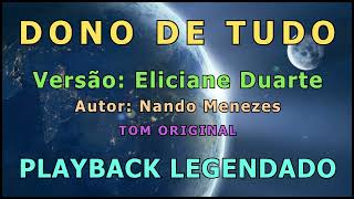 Dono de Tudo Versão Eliciane Duarte  Playback Legendado [upl. by Cinemod]