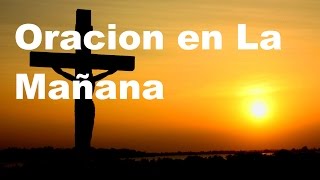 ORACION DE LA MANANA Sangre y Agua Oraciones Para Pedirle a Dios [upl. by Odilia]