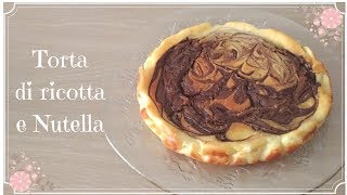 Torta di ricotta e Nutella semplice e buona [upl. by Chic332]