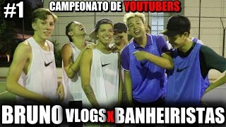 BANHEIRISTAS vs BRUNO VLOGS  CAMPEONATO DE YOUTUBERS 1 [upl. by Korney]