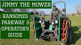 Ransomes Parkway 3 Operators Guide Jimmy the Mower  Triple cylinder workshop operating tutorial [upl. by Devi]