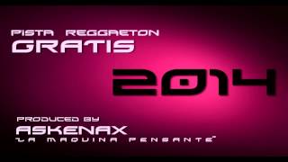 Pista Reggaeton Gratis 2014 2 Prod By Askenax  La Maquina Pensante [upl. by Estell431]