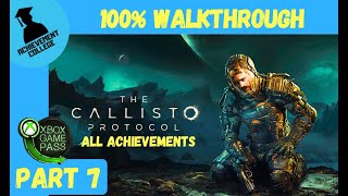 The Callisto Protocol  100 Walkthrough Part 7 [upl. by Tranquada]