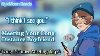 Meeting Your Long Distance Boyfriend M4F Long Distance Meeting [upl. by Adahs578]