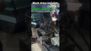 Areca Leaf Plate Crusher Machine  Areca leaf Shredder Manufacture CRAFT Shredders Coimbatore  6 [upl. by Vargas]