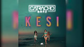 Catracho Boyz  KESI Audio Only [upl. by Enaht]