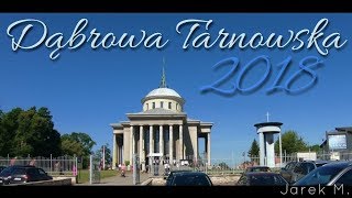 jak zmieniła się DĄBROWA TARNOWSKA 2018 [upl. by Htevi11]