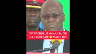 WAWACHUKUE WAKAJISAIDIE KULE GEREZANI 😁 MAGUFULI [upl. by Keiryt]