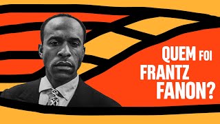 Quem foi Frantz Fanon  Douglas Barros [upl. by Ziza]