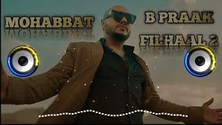 FILHAAL 2 DJ REMIX SONG MOHABBAT singer b praak djremix song panjabisong djvasumh27 [upl. by Iramo]