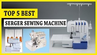 Best Serger Sewing Machine  You Can Buy [upl. by Reames649]