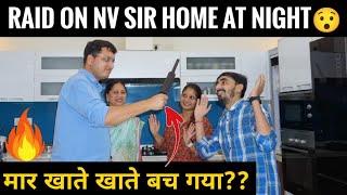 Raid on NV Sir Home at Night 🌃  मार खाते खाते बच गया😯 IITJEE amp NEET Aspirants Must Watch😁 fun [upl. by Lillywhite446]