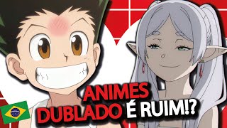 ANIMES DUBLADOS SÃO RUINS [upl. by Delaryd]