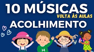 10 músicas para ACOLHIMENTO volta às aulas Educação [upl. by Katinka836]