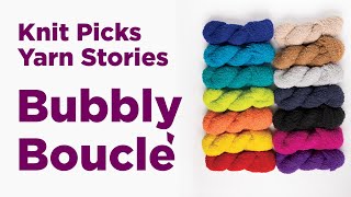 Bubbly Bouclé yarn from Knit Picks [upl. by Anaeerb]