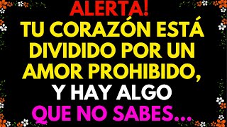 TU CORAZÓN ESTÁ DIVIDIDO POR UN AMOR PROHIBIDO Y HAY ALGO QUE NO SABES MENSAJE DE LOS ANGELES [upl. by Amr]