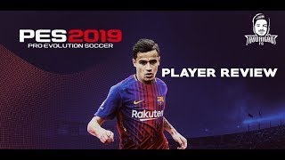 PES 2019  REVIEW PHILIPPE COUTINHO  ANÁLISE COMPLETA [upl. by Sophie453]