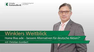 Winklers Weitblick  Home Bias ade – oder bessere mögliche Alternativen für deutsche Aktien [upl. by Herries]