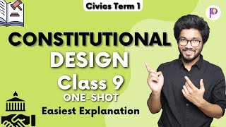 Constitutional Design Class 9 OneShot Easiest Lecture  Class 9 Civics C3 Social Science  202122 [upl. by Valaree]