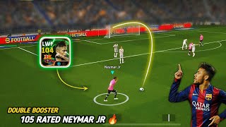 New 105 Double Booster Neymar is Magician 😍  Neymar Jr Review  eFootball 25 [upl. by Ivel330]