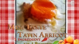 1 ingrédient 1 recette  Mini Tarte tatin Abricot 05 [upl. by Bohman890]