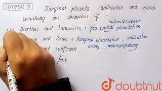 Marginal placenta unilocular and monocarpellary are characters of   CLASS 12  TEST PAPER 2 [upl. by Adara]