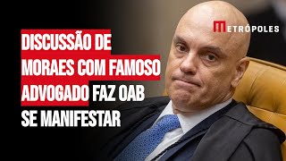 Veja discussão de Moraes com famoso advogado que fez a OAB se manifestar [upl. by Binah]