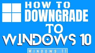 How to Downgrade from Windows 11 to Windows 10 [upl. by O'Brien987]