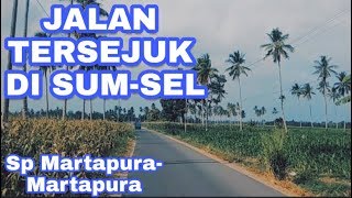 JALAN POROS SIMPANG MARTAPURA KE KOTA MARTAPURA OKU TIMUR SUMSEL [upl. by Dallon]