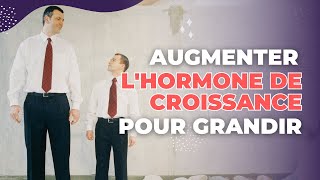 Augmenter lhormone de croissance pour grandir naturellement [upl. by Asek]