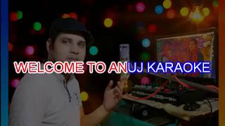 Ham jaante hain tum hame nashad karoge anuj karaoke [upl. by Mert]