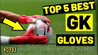 MY TOP 5 GOALKEEPER GLOVES FROM 2023 Under £100  Best Goalkeeper Gloves  Cheap Goalkeeper Gloves [upl. by Yerggoeg]