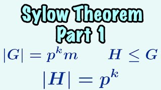 Sylow Theorem Part 1  The Sylow Theorems [upl. by Heeley]